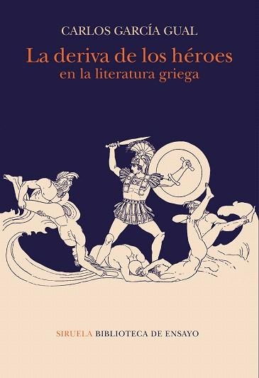 DERIVA DE LOS HÉROES EN LA LITERATURA GRIEGA, LA | 9788417996970 | GARCÍA GUAL, CARLOS | Llibreria Drac - Llibreria d'Olot | Comprar llibres en català i castellà online