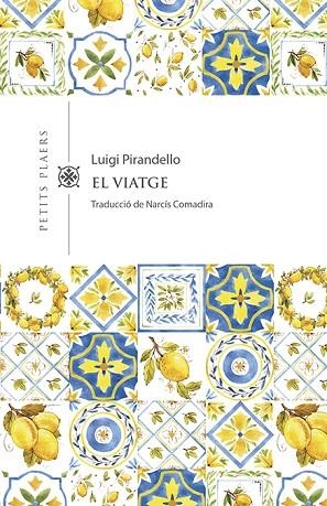 VIATGE, EL | 9788417998516 | PIRANDELLO, LUIGI | Llibreria Drac - Llibreria d'Olot | Comprar llibres en català i castellà online