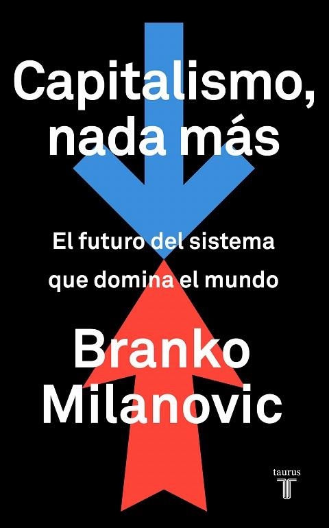 CAPITALISMO, NADA MAS | 9788430623242 | MILANOVIC, BRANKO | Llibreria Drac - Llibreria d'Olot | Comprar llibres en català i castellà online