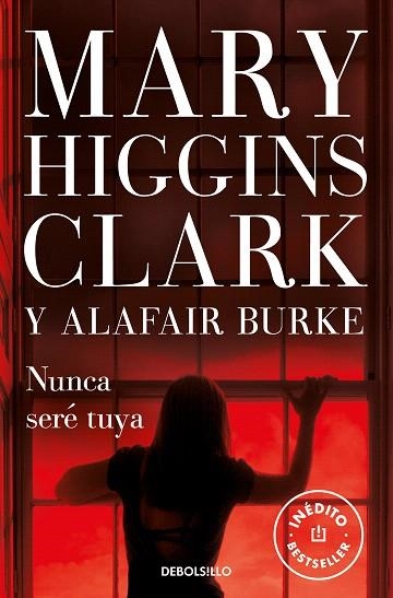 NUNCA SERE TUYA (BAJO SOSPECHA 6) | 9788466351317 | HIGGINS CLARK, MARY; BURKE, ALAFAIR | Llibreria Drac - Librería de Olot | Comprar libros en catalán y castellano online