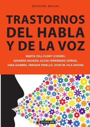 TRASTORNOS DEL HABLA Y DE LA VOZ | 9788490298428 | COLL FLORIT, MARTA/AGUADO ALONSO, GERARDO/FERNÁNDEZ ZÚÑIGA, ALICIA/GAMBRA MOLERES, SARA/PERELLÓ SCHE | Llibreria Drac - Llibreria d'Olot | Comprar llibres en català i castellà online