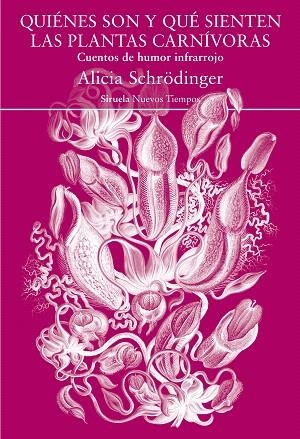 QUIÉNES SON Y QUÉ SIENTEN LAS PLANTAS CARNÍVORAS | 9788418245534 | SCHRÖDINGER, ALICIA | Llibreria Drac - Llibreria d'Olot | Comprar llibres en català i castellà online