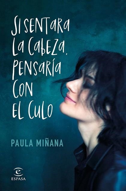 SI SENTARA LA CABEZA, PENSARIA CON EL CULO | 9788467057744 | MIÑANA, PAULA | Llibreria Drac - Llibreria d'Olot | Comprar llibres en català i castellà online