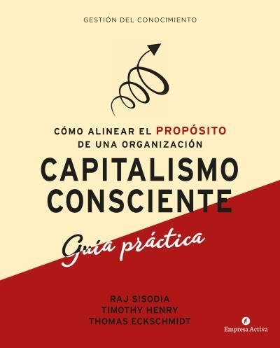 CAPITALISMO CONSCIENTE GUIA PRACTICA | 9788416997299 | SISODIA, RAJENDRA; HENRY, TIMOTHY; ECKSCHMIDT, THOMAS | Llibreria Drac - Librería de Olot | Comprar libros en catalán y castellano online