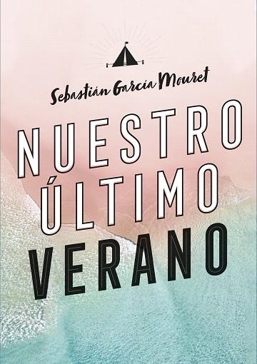 NUESTRO ULTIMO VERANO | 9788420440194 | GARCÍA MOURET, SEBASTIÁN | Llibreria Drac - Llibreria d'Olot | Comprar llibres en català i castellà online