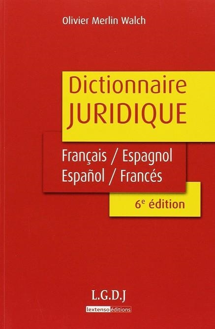 DICTIONNAIRE JURIDIQUE FRANÇAIS / ESPAGNOL - ESPAÑOL / FRANCÉS | 9782275037400 | WALCH, OLIVIER MERLIN | Llibreria Drac - Llibreria d'Olot | Comprar llibres en català i castellà online