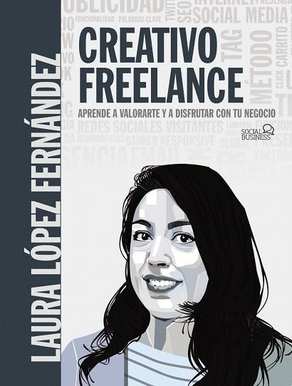 CREATIVO FREELANCE. APRENDE A VALORARTE Y A DISFRUTAR CON TU NEGOCIO | 9788441542228 | LÓPEZ, LAURA | Llibreria Drac - Llibreria d'Olot | Comprar llibres en català i castellà online