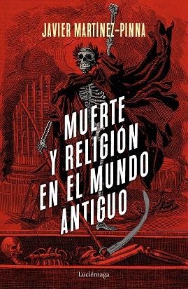 MUERTE Y RELIGIÓN EN EL MUNDO ANTIGUO | 9788418015199 | MARTÍNEZ-PINNA, JAVIER | Llibreria Drac - Llibreria d'Olot | Comprar llibres en català i castellà online