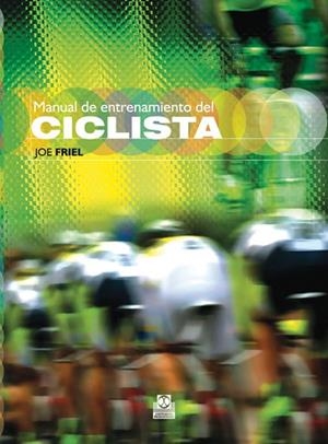 MANUAL DE ENTRENAMIENTO DEL CICLISTA | 9788499100739 | FRIEL, JOE | Llibreria Drac - Llibreria d'Olot | Comprar llibres en català i castellà online