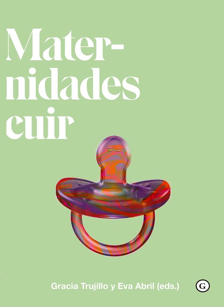 MATERNIDADES CUIR - QUEER | 9788417319922 | ABRIL, EVA; TRUJILLO, GRACIA | Llibreria Drac - Llibreria d'Olot | Comprar llibres en català i castellà online