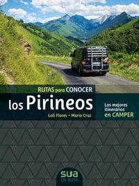 CAMPER. RUTAS PARA CONOCER LOS PIRINEOS | 9788482167565 | FLORES, LOLI; CRUZ, MARIO | Llibreria Drac - Llibreria d'Olot | Comprar llibres en català i castellà online