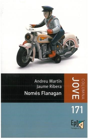 NOMÉS FLANAGAN | 9788499320397 | RIBERA, JAUME; MARTIN, ANDREU | Llibreria Drac - Llibreria d'Olot | Comprar llibres en català i castellà online