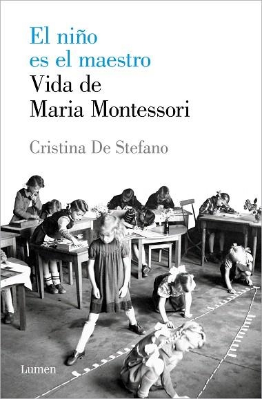 NIÑO ES EL MAESTRO, EL. VIDA DE MARIA MONTESSORI | 9788426408495 | DE STEFANO, CRISTINA | Llibreria Drac - Llibreria d'Olot | Comprar llibres en català i castellà online