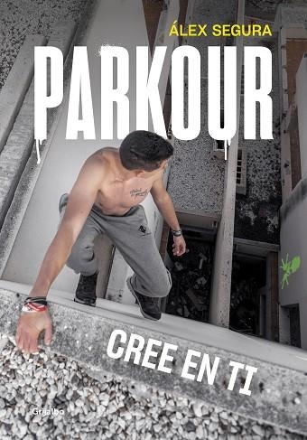 PARKOUR. CREE EN TI | 9788417752248 | SEGURA, ÁLEX | Llibreria Drac - Llibreria d'Olot | Comprar llibres en català i castellà online