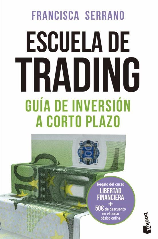 ESCUELA DE TRADING | 9788467060461 | SERRANO, FRANCISCA | Llibreria Drac - Llibreria d'Olot | Comprar llibres en català i castellà online