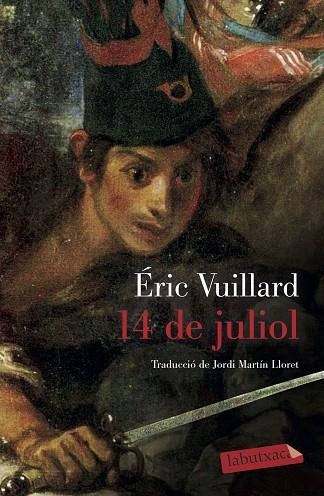 14 DE JULIOL | 9788417423780 | VUILLARD, ÉRIC | Llibreria Drac - Llibreria d'Olot | Comprar llibres en català i castellà online