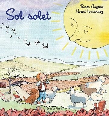 SOL SOLET | 9788418135279 | ARGEMÍ, ROSER; FERNÀNDEZ, NOEMÍ | Llibreria Drac - Llibreria d'Olot | Comprar llibres en català i castellà online