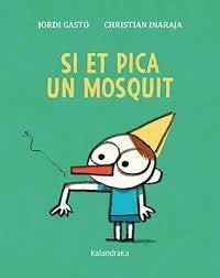 SI ET PICA UN MOSQUIT | 9788416804870 | GASTO, JORDI | Llibreria Drac - Llibreria d'Olot | Comprar llibres en català i castellà online