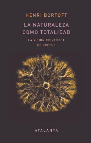 NATURALEZA COMO TOTALIDAD, LA | 9788412074390 | BORTOFT, HENRI | Llibreria Drac - Llibreria d'Olot | Comprar llibres en català i castellà online