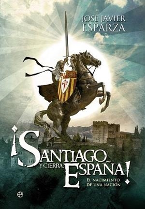 SANTIAGO Y CIERRA ESPAÑA EL NACIMIENTO DE UNA NACION | 9788499708904 | ESPARZA, JOSÉ JAVIER | Llibreria Drac - Llibreria d'Olot | Comprar llibres en català i castellà online