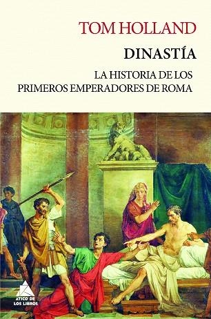 DINASTÍA. LA HISTORIA DE LOS PRIMEROS EMPERADORES DE ROMA | 9788417743543 | HOLLAND, TOM | Llibreria Drac - Librería de Olot | Comprar libros en catalán y castellano online