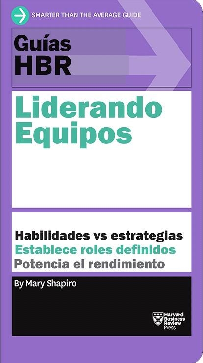 GUÍAS HBR. LIDERANDO EQUIPOS | 9788417963125 | SHAPIRO, MARY; HARVARD BUSINESS REVIEW | Llibreria Drac - Llibreria d'Olot | Comprar llibres en català i castellà online