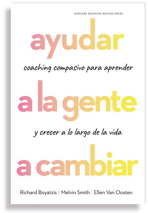 AYUDAR A LA GENTE A CAMBIAR | 9788417963118 | BOYATZIS, RICHARD; SMITH, MELVIN; VAN OOSTEN, ELLEN | Llibreria Drac - Llibreria d'Olot | Comprar llibres en català i castellà online