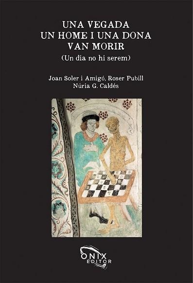 VEGADA UN HOME I UNA DONA VAN MORIR, UNA | 9788412151947 | SOLER, JOAN; PUBILL, ROSER; CALDES, NURIA G. | Llibreria Drac - Llibreria d'Olot | Comprar llibres en català i castellà online