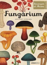 FUNGARIUM | 9788415315827 | SCOTT, K.; GAYA, E. | Llibreria Drac - Llibreria d'Olot | Comprar llibres en català i castellà online