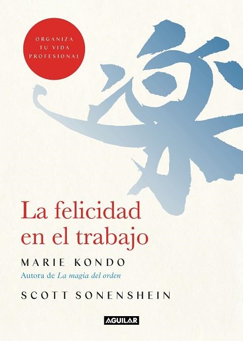 FELICIDAD EN EL TRABAJO, LA | 9788403519374 | KONDO, MARIE; SONENSHEIN, SCOTT | Llibreria Drac - Librería de Olot | Comprar libros en catalán y castellano online