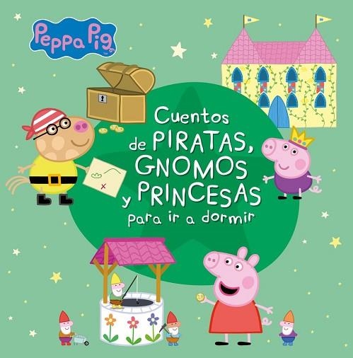 CUENTOS DE PIRATAS, GNOMOS Y PRINCESAS PARA IR A DORMIR (PEPPA PIG) | 9788448852344 | AA.DD. | Llibreria Drac - Llibreria d'Olot | Comprar llibres en català i castellà online