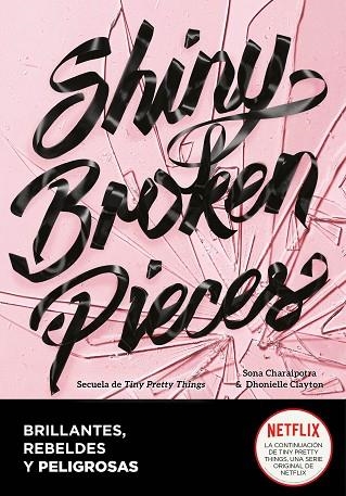 SHINY BROKEN PIECES (BRILLANTES, REBELDES Y PELIGROSAS) | 9788418057939 | DHONIELLE, CLAYTON; CHARAIPOTRA, SONA | Llibreria Drac - Llibreria d'Olot | Comprar llibres en català i castellà online