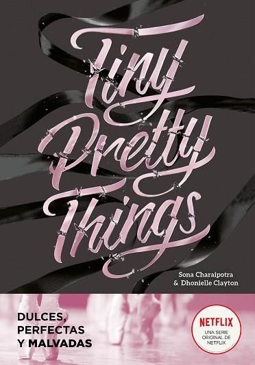 TINY PRETTY THINGS (DULCES, PERFECTAS Y MALVADAS) | 9788418038808 | DHONIELLE, CLAYTON; CHARAIPOTRA, SONA | Llibreria Drac - Llibreria d'Olot | Comprar llibres en català i castellà online