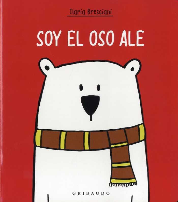 SOY EL OSO ALE | 9788417127664 | BRESCIANI, ILARIA | Llibreria Drac - Librería de Olot | Comprar libros en catalán y castellano online