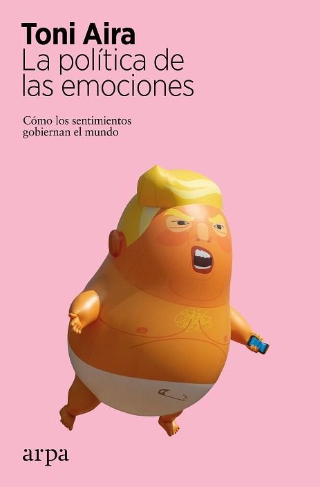 POLÍTICA DE LAS EMOCIONES, LA | 9788417623579 | AIRA, TONI | Llibreria Drac - Llibreria d'Olot | Comprar llibres en català i castellà online