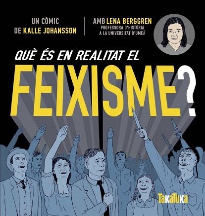 QUÈ ÉS EN REALITAT EL FEIXISME? | 9788417383619 | BERGGREN, LENNA | Llibreria Drac - Llibreria d'Olot | Comprar llibres en català i castellà online