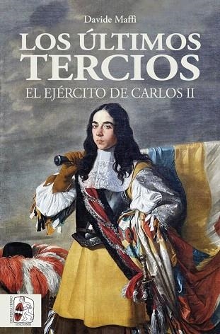 ÚLTIMOS TERCIOS, LOS. EL EJÉRCITO DE CARLOS II | 9788412105353 | MAFFI, DAVIDE | Llibreria Drac - Llibreria d'Olot | Comprar llibres en català i castellà online