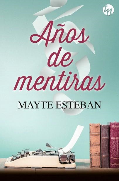 AÑOS DE MENTIRAS | 9788413486512 | ESTEBAN, MAYTE | Llibreria Drac - Llibreria d'Olot | Comprar llibres en català i castellà online