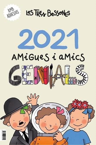 CALENDARI 2021 DE LES TRES BESSONES. AMIGUES I AMICS GENIALS | 9788418197215 | CAPDEVILA, ROSER | Llibreria Drac - Llibreria d'Olot | Comprar llibres en català i castellà online