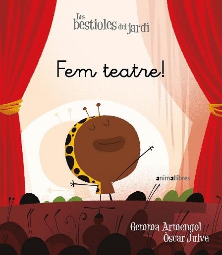 FEM TEATRE (LES BESTIOLES DEL JARDI 18) | 9788417599676 | ARMENGOL, GEMMA | Llibreria Drac - Librería de Olot | Comprar libros en catalán y castellano online