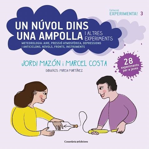 NÚVOL DINS UNA AMPOLLA I ALTRES EXPERIMENTS, UN | 9788490349182 | MAZÓN, JORDI; COSTA, MARCEL | Llibreria Drac - Llibreria d'Olot | Comprar llibres en català i castellà online