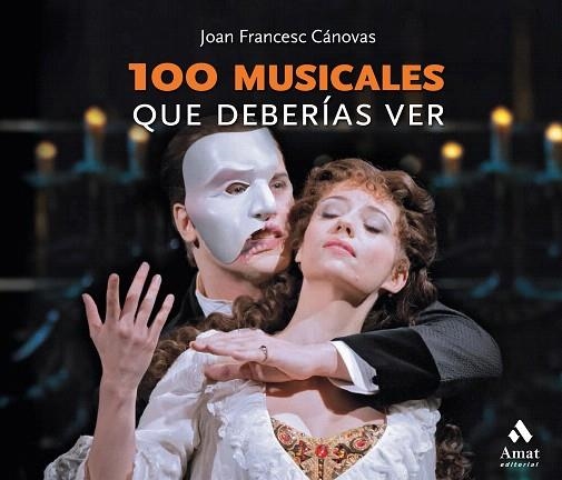 100 MUSICALES QUE DEBERÍAS VER | 9788418114267 | CÁNOVAS, JOAN FRANCESC | Llibreria Drac - Llibreria d'Olot | Comprar llibres en català i castellà online