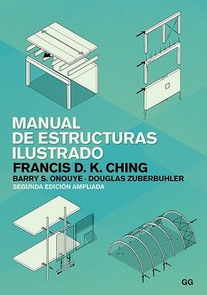 MANUAL DE ESTRUCTURAS ILUSTRADO | 9788425232725 | CHING, FRANCIS D. K.; ONOUYE, BARRY S.; ZUBERBUHLER, DOUGLAS | Llibreria Drac - Llibreria d'Olot | Comprar llibres en català i castellà online