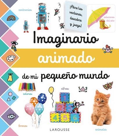 IMAGINARIO ANIMADO DE MI PEQUEÑO MUNDO | 9788417720674 | LAROUSSE EDITORIAL | Llibreria Drac - Llibreria d'Olot | Comprar llibres en català i castellà online