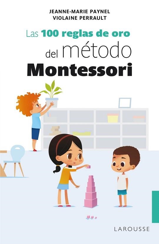 100 REGLAS DE ORO DEL MÉTODO MONTESSORI, LAS | 9788418100239 | PAYNEL, JEANNE-MARIE; PERRAULT, VIOLAINE | Llibreria Drac - Llibreria d'Olot | Comprar llibres en català i castellà online