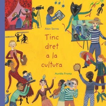 TINC DRET A LA CULTURA | 9788418075971 | SERRES, ALAIN; FRONTY, AURÉLIA | Llibreria Drac - Librería de Olot | Comprar libros en catalán y castellano online