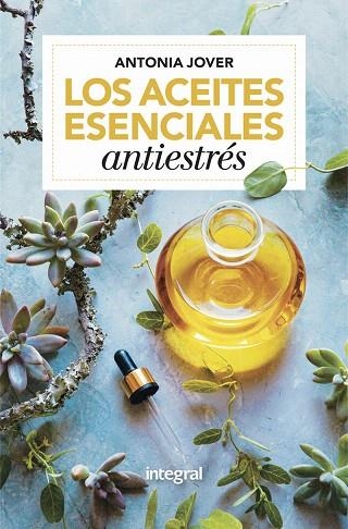 ACEITES ESENCIALES ANTIESTRÉS, LOS | 9788416267163 | JOVER, ANTONIA | Llibreria Drac - Llibreria d'Olot | Comprar llibres en català i castellà online