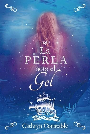 PERLA SOTA EL GEL, LA | 9788424667559 | CONSTABLE, CATHRYN | Llibreria Drac - Librería de Olot | Comprar libros en catalán y castellano online