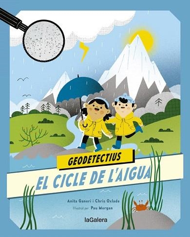 CICLE DE L'AIGUA, EL (GEODETECTIUS 1) | 9788424667290 | GANERI, ANITA; OXLADE, CHRIS | Llibreria Drac - Llibreria d'Olot | Comprar llibres en català i castellà online