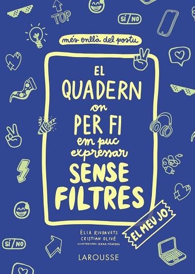 QUADERN ON PER FI EM PUC EXPRESSAR SENSE FILTRES, EL. EL MEU JO | 9788418100147 | OLIVÉ, CRISTIAN; RIUDAVETS, ÈLIA | Llibreria Drac - Llibreria d'Olot | Comprar llibres en català i castellà online